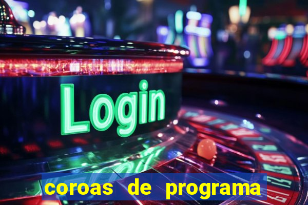 coroas de programa em porto alegre